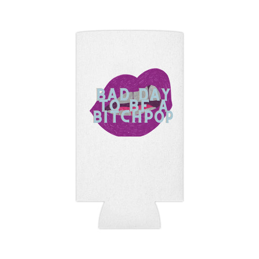 Bad Day to be a Bitchpop Koozie